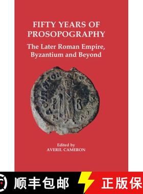 【3-4周达】Fifty Years of Prosopography: The Later Roman Empire, Byzantium and Beyond [9780197262924]