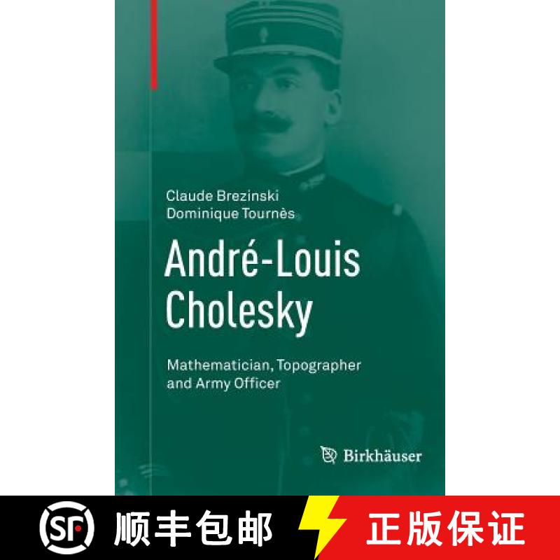 【3-4周达】André-Louis Cholesky : Mathematician, Topographer and Army Officer [9783319381572]
