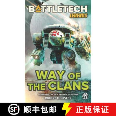 【3-4周达】BattleTech Legends: Way of the Clans (Legend of the Jade Phoenix, Book One) [9781947335424]
