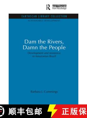 【3-4周达】Dam the Rivers, Damn the People: Development and resistence in Amazonian Brazil [9781844079445]