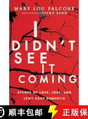 预订 I Didn't See It Coming: Scenes of Love, Loss and Lewy Body Dementia [9781734526899]