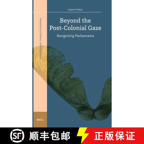 预订 精装 Beyond the Post-Colonial Gaze: Recognising Pachamama [9789004749818]