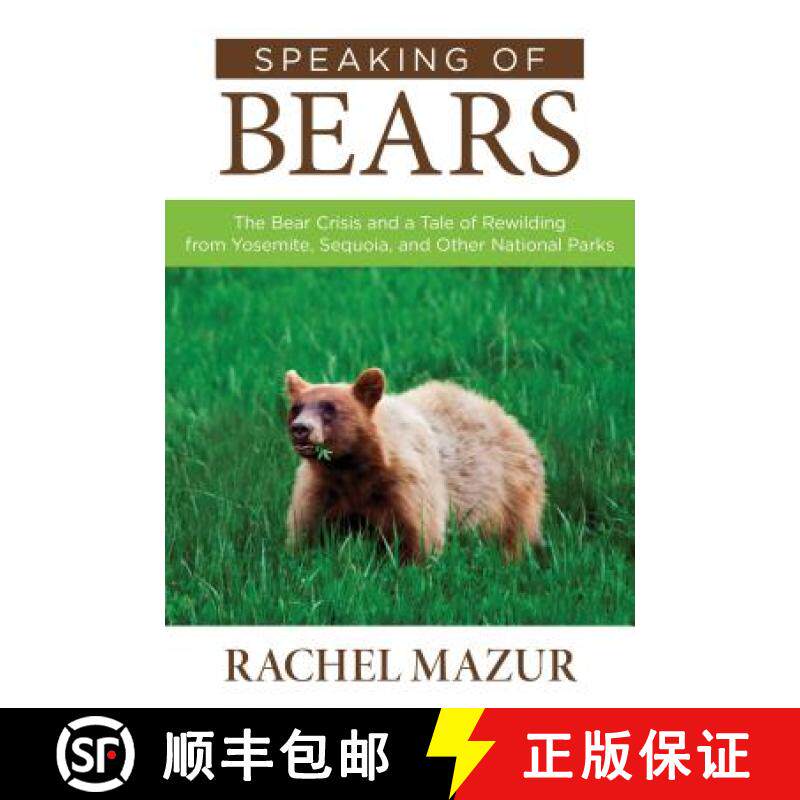 【3-4周达】Speaking of Bears : The Bear Crisis and a Tale of Rewilding from Yosemite, Sequoia, and Ot... [9781493008223]
