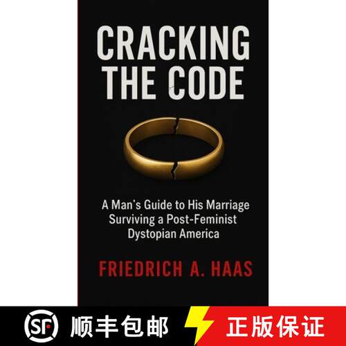 【3-4周达】Cracking the Code: Man's Guide to His Marriage Surviving a Post Feminist Dystopian America [9798295628337]