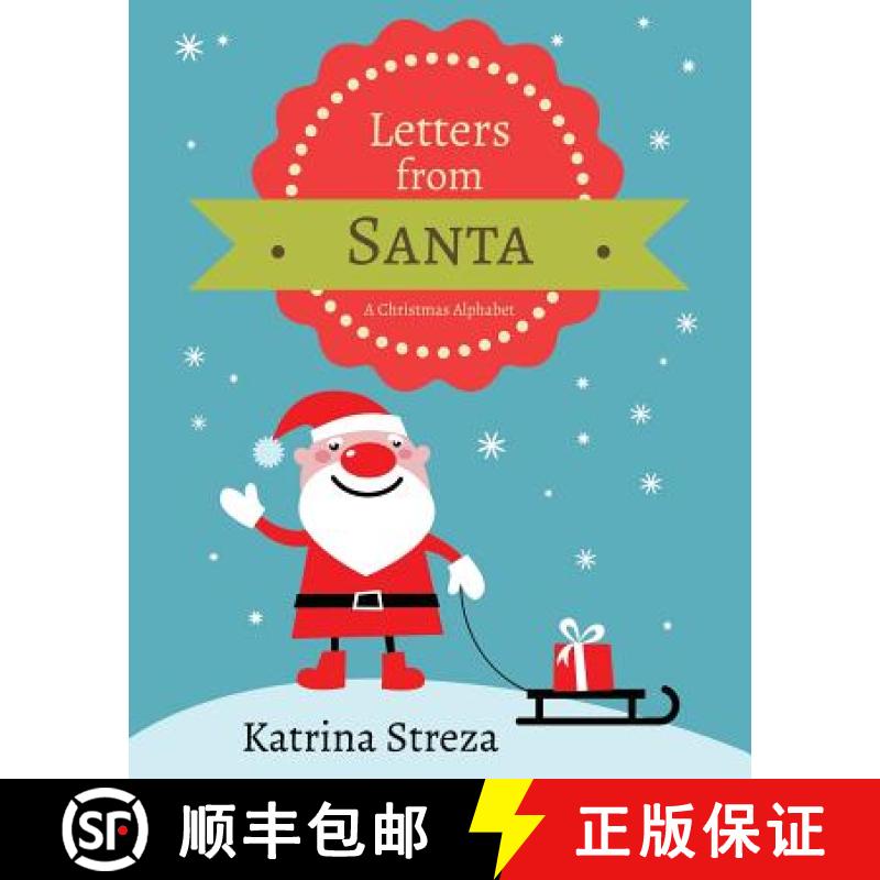 【2-3周达】Letters from Santa: A Christmas Alphabet Book [9781623954796]