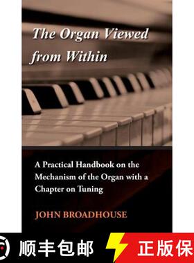 【3-4周达】The Organ Viewed from Within - A Practical Handbook on the Mechanism of the Organ with a C... [9781444606331]