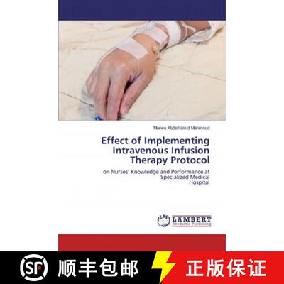 预订 Effect of Implementing Intravenous Infusion Therapy Protocol [9783659850899]