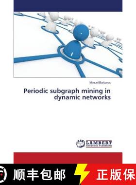 预订 Periodic subgraph mining in dynamic networks [9783659677502]