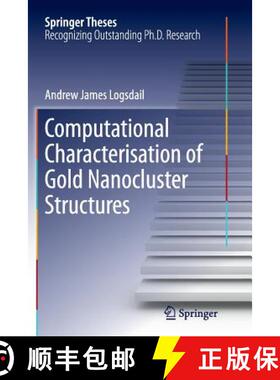 【3-4周达】Computational Characterisation of Gold Nanocluster Structures [9783319348650]