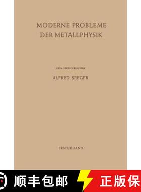 【3-4周达】Moderne Probleme Der Metallphysik: Erster Band Fehlstellen, Plastizität, Strahlenschädig... [9783642875304]