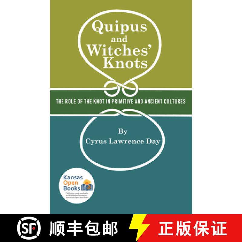 预订 Quipus and Witches' Knots: The Role of the Knot in Primitive and Ancient Culture, with a Transla... [9780700631469]