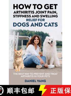 【3-4周达】How To Get Arthritis Joint Pain, Stiffness And Swelling Relief For Dogs And Cats [9781956882056]