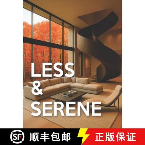 【3-4周达】Less & Serene - Minimalist Interiors: From Warm Minimalist to Japandi & Quiet-Luxury Inter... [9781787938731]