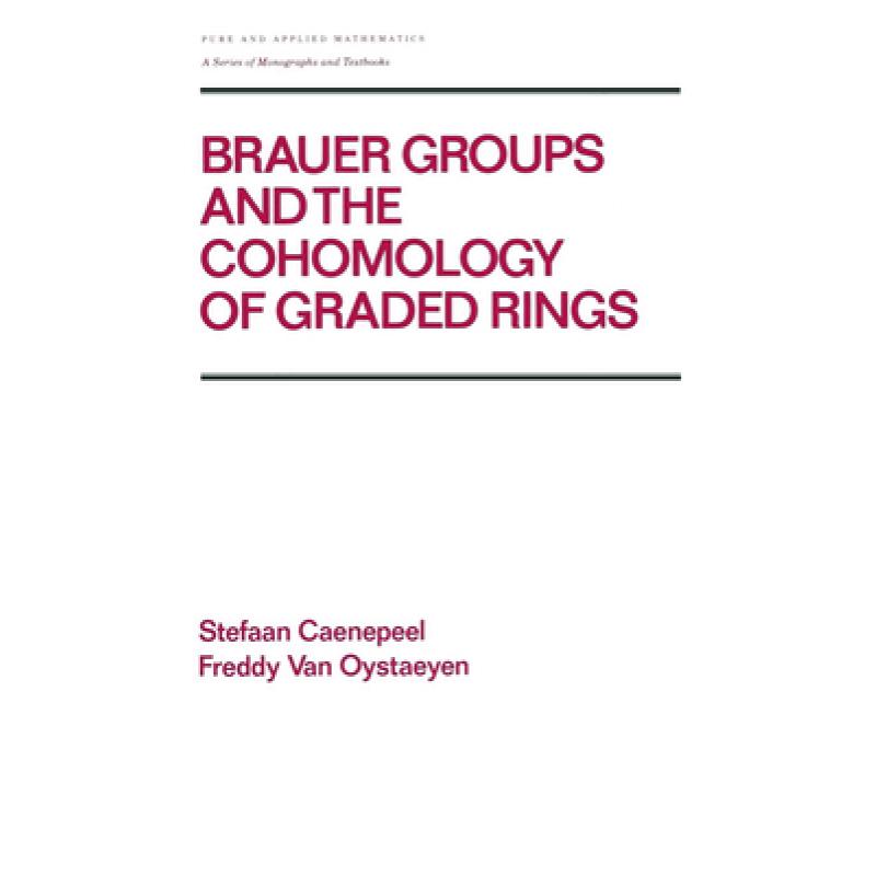 【4周达】Brauer Groups and the Cohomology of Graded Rings [9780824779788] 书籍/杂志/报纸 原版其它 原图主图