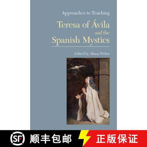 【3-4周达】Approaches to Teaching Teresa of Ávila and the Spanish Mystics [9781603290234]