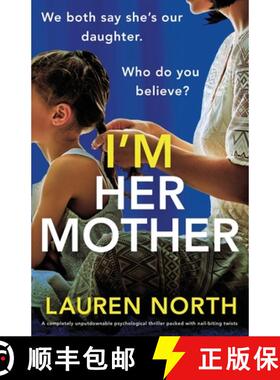 预订 I'm Her Mother: A completely unputdownable psychological thriller packed with nail-biting twists [9781835255414]