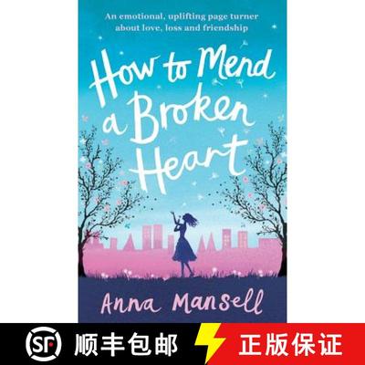 【3-4周达】How to Mend a Broken Heart: An emotional, uplifting page turner about love, loss and frien... [9781786810243]