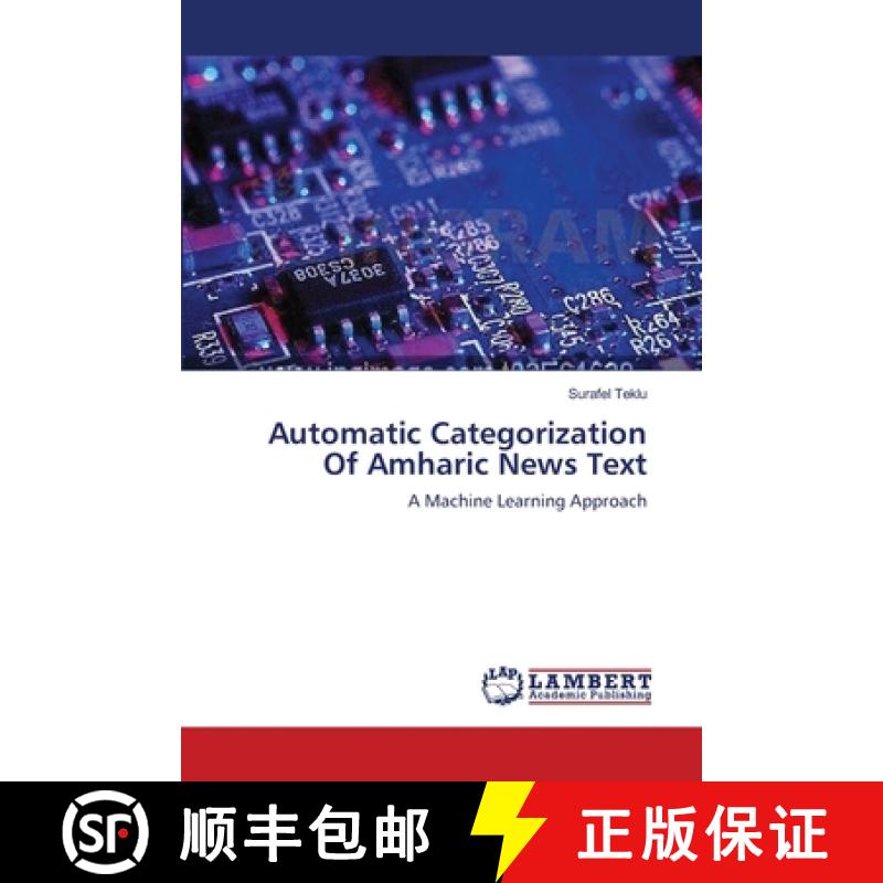 预订 Automatic Categorization Of Amharic News Text [9783659216701]