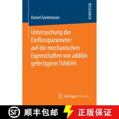 【3-4周达】Untersuchung der Einflussparameter auf die mechanischen Eigenschaften von additiv gefertig... [9783658157340]