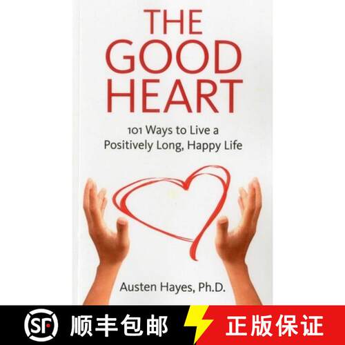 【3-4周达】Good Heart, The - 101 Ways to Live a Positively Long, Happy Life: 101 Ways to Live a Posit... [9781780995250]