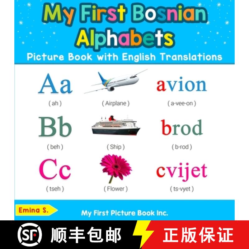 【3-4周达】My First Bosnian Alphabets Picture Book with English Translations: Bilingual Early Learnin... [9780369600158]