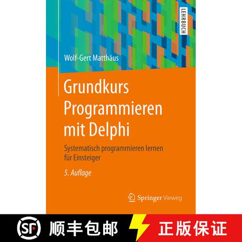 【3-4周达】Grundkurs Programmieren mit Delphi : Systematisch programmieren lernen für Einsteiger (5.... [9783658142735]