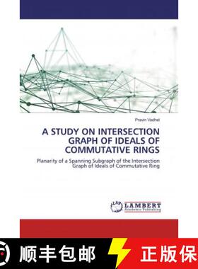 预订 A STUDY ON INTERSECTION GRAPH OF IDEALS OF COMMUTATIVE RINGS [9786200585523]
