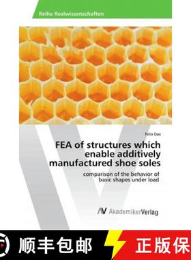 预订 FEA of structures which enable additively manufactured shoe soles [9786202219549]