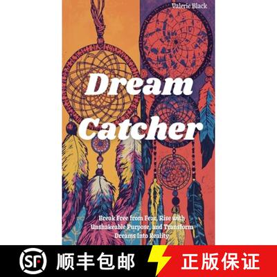 【3-4周达】Dream Catcher: Break Free from Fear, Rise with Unshakeable Purpose, and Transform Dreams I... [9798232103514]