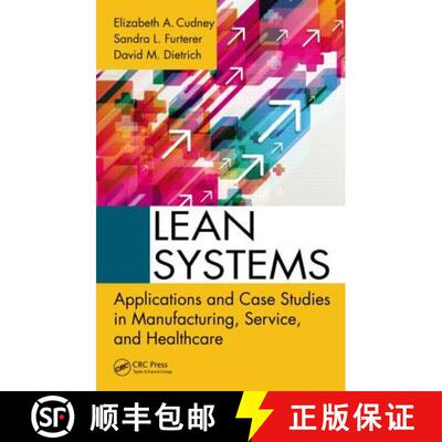 【3-4周达】精装 Lean Systems : Applications and Case Studies in Manufacturing, Service, and Healthcare [9781466556805]