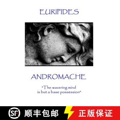 【3-4周达】Euripides - Andromache: The wavering mind is but a base possession [9781787371606]