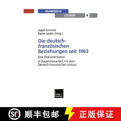【3-4周达】Die deutsch-französischen Beziehungen seit 1963 : Eine Dokumentation. In Zusammenarbeit m... [9783322995896]