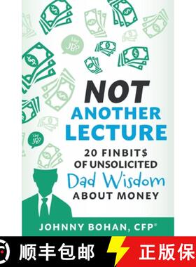 【3-4周达】Not Another Lecture: 20 Finbit$ of Unsolicited Dad Wisdom About Money [9798986909004]