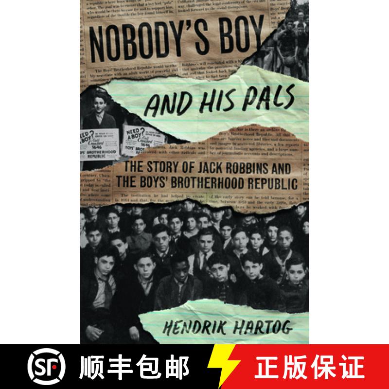 预订 Nobody's Boy and His Pals: The Story of Jack Robbins and the Boys' Brotherhood Republic [9780226834375]