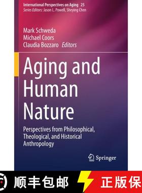 【3-4周达】Aging and Human Nature : Perspectives from Philosophical, Theological, and Historical Anth... [9783030250997]