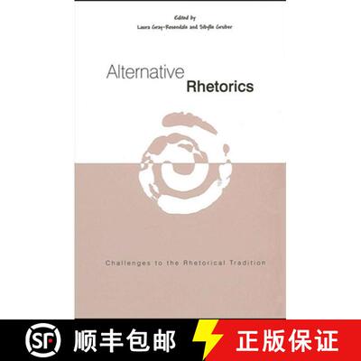 【3-4周达】Alternative Rhetorics : Challenges to the Rhetorical Tradition [9780791449745]