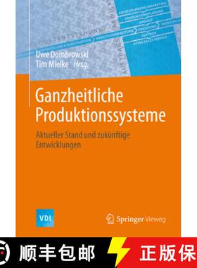 【3-4周达】Ganzheitliche Produktionssysteme: Aktueller Stand und zukünftige Entwicklungen [9783662461631]