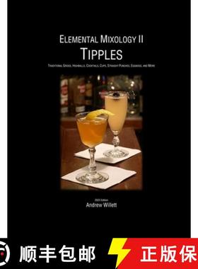 【3-4周达】Elemental Mixology II: Tipples: Traditional Grogs, Highballs, Cocktails, Cups, Straight Pu... [9781300013525]