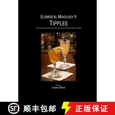 【3-4周达】Elemental Mixology II: Tipples: Traditional Grogs, Highballs, Cocktails, Cups, Straight Pu... [9781300013525]