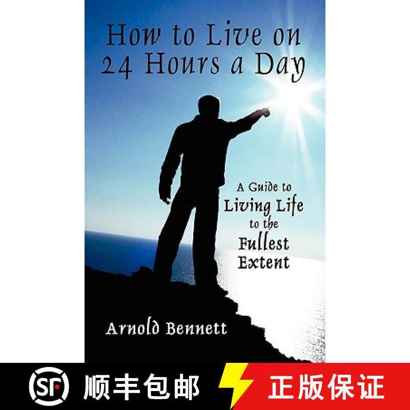 【3-4周达】How to Live on 24 Hours a Day: A Guide to Living Life to the Fullest Extent [9781434407047]