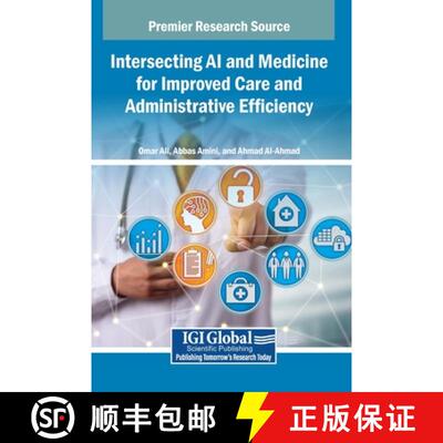 【3-4周达】精装 Intersecting AI and Medicine for Improved Care and Administrative Efficiency [9798337317724]