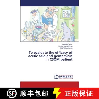 预订 To evaluate the efficacy of acetic acid and gentamicin in CSOM patient [9783330325043]