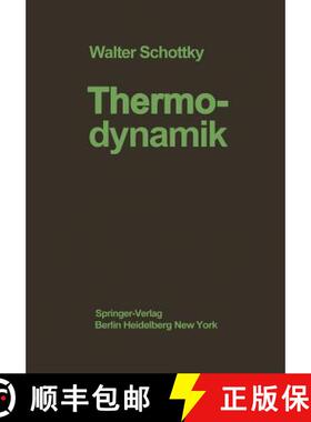 【3-4周达】Thermodynamik : Die Lehre von den Kreispro?essen den Physikalischen und Chemischen Veränd... [9783642982491]