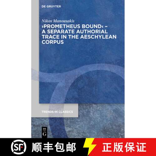 【3-4周达】精装 Prometheus Bound - A Separate Authorial Trace in the Aeschylean Corpus [9783110687644]