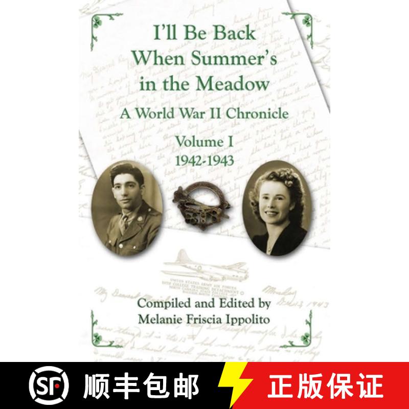 【2-3周达】I'll Be Back When Summer's in the Meadow: A World War II Chronicle Volume I 1942-1943 [9781678042165]