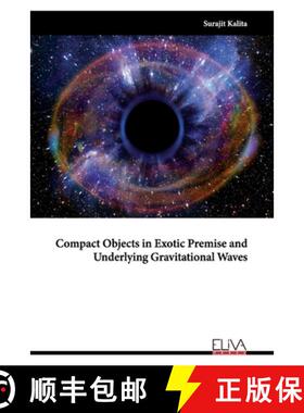 【3-4周达】Compact Objects in Exotic Premise and Underlying Gravitational Waves [9789994985135]