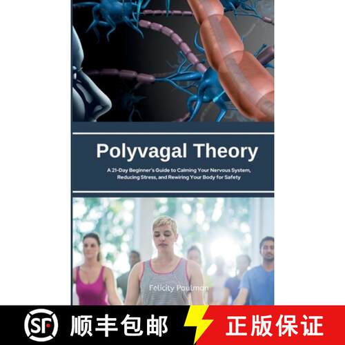 【3-4周达】Polyvagal Theory: A 21-Day Beginner's Guide to Calming Your Nervous System, Reducing Stres... [9798349472817]