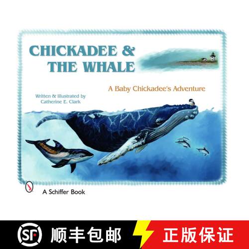 【3-4周达】精装 Chickadee & the Whale: a Baby Chickadee's Adventure: A Baby Chickadee's Adventure [9780764329500]