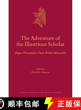预订 The Adventure of the Illustrious Scholar: Papers Presented to Oscar White Muscarella [9789004361706]