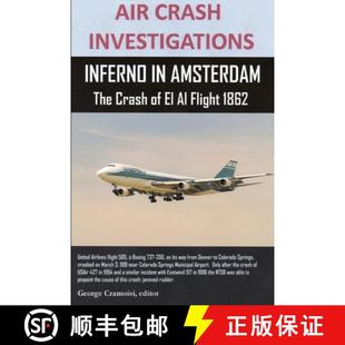 INFERNO INVESTIGATIONS AIR Flight AMSTERDAM 1862 Crash CRASH 3周达 9781105606229 The